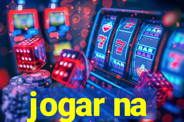 jogar na